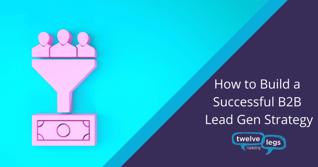 How To Build A Successful B2B Lead Generation Strategy?